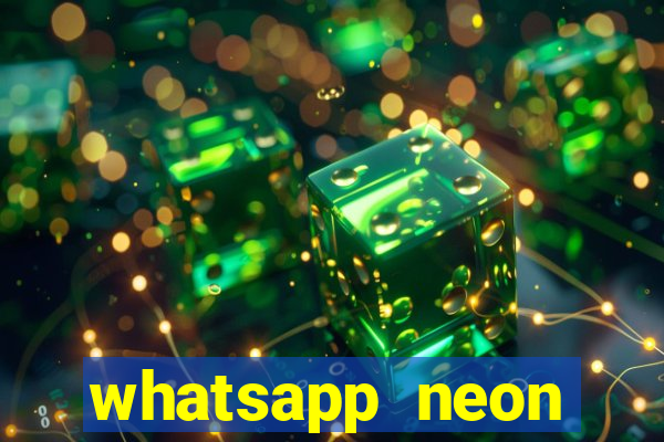 whatsapp neon consiga mais